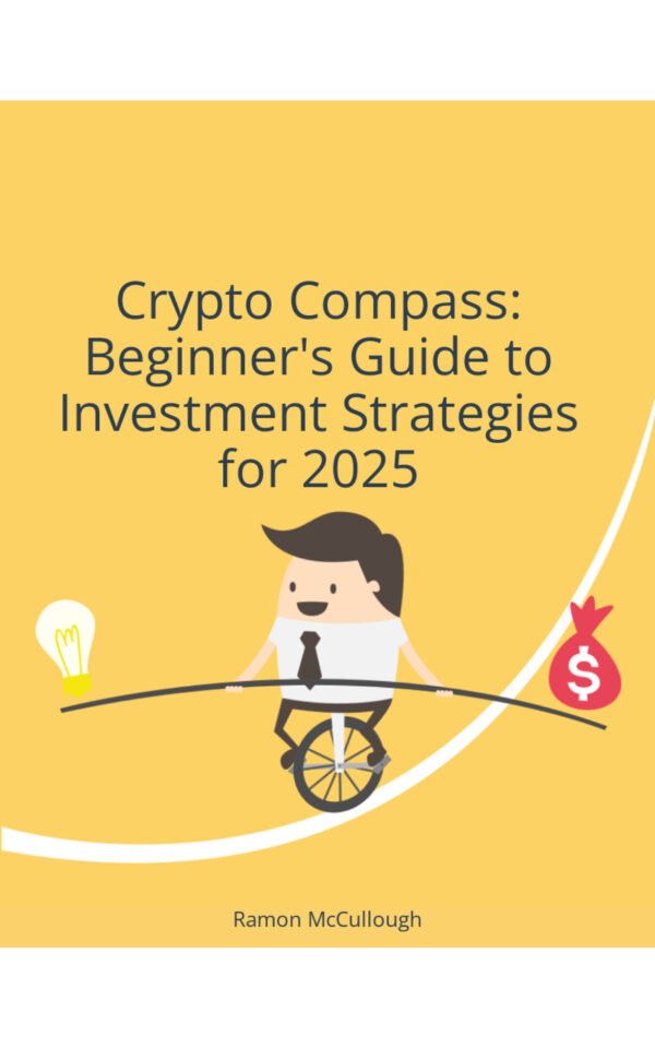 Crypto Compass: A Beginner’s Guide to Investment Strategies for 2025