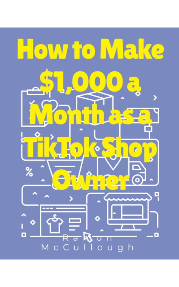 How to Make $1,000 a Month as a TikTok Shop Owner